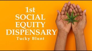 1ST SOCIAL EQUITY DISPENSARY | TUCKY BLUNT