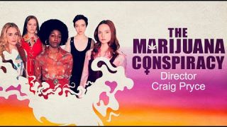 THE MARIJUANA CONSPIRACY | DIRECTOR CRAIG PRYCE [new release film]