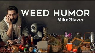 WEED HUMOR | MIKE GLAZER